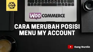 Cara Merubah Posisi Menu My Account Woocomerce | Custom My Account Page