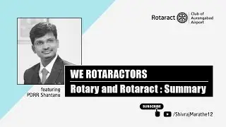 We Rotaractors | Video 5 | Rotary and Rotaract: Summary | रोटरी और रोटरॅक्ट: संक्षेप में