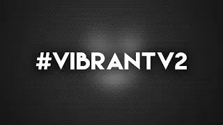 #VibrantV2 - Teaser