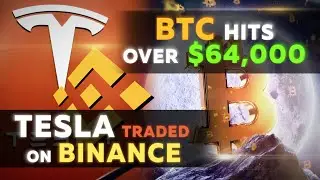 BTC Hits Over $64,000 | DOGE | Tesla Traded on Binance | VeChain Partners With PWC