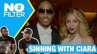 Do You Have to Pray to Have Sex With Ciara?! (#NoFilter)