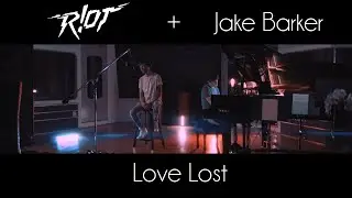 R!OT & Jake Barker - Love Lost