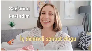 saçımı kestirdim | iç dökmeli bir vlog