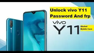 How to Unlock vivo y11 password and frp by Shohel Mobile Care