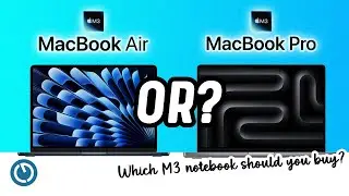 M3 MacBook Air -OR- M3 MacBook Pro: which should you buy?