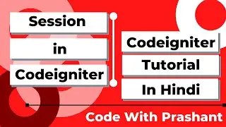 Login With Session In Codeigniter | Codeigniter Tutorial In Hindi | by Prashant