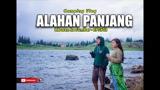 Camping di Alahan Panjang Negri dingin tanpa Salju