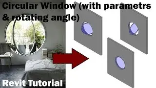 Revit Tutorial - Circular window Family (with parameters & rotating angle)