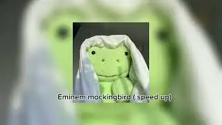 Eminem mockingbird (speed up)