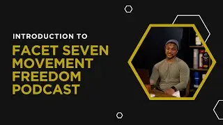 Facet Seven - Introduction to Movement Freedom