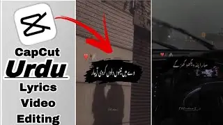 How To Make Urdu Lyrics Video In CapCut | Aesthetic Urdu Lyrics Video Editing | capcut urdu lyrics
