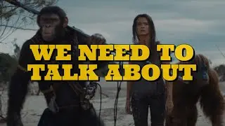 We Need To Talk About Kingdom Of The Planet Of The Apes