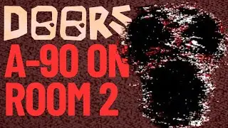 A-90 ON ROOM 2 (roblox doors)