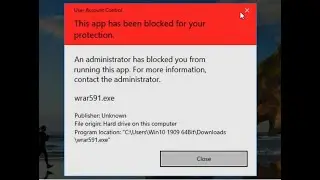 How to fix 'This app has been blocked for your protection' prompt on Windows 10 PC