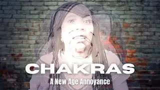 New Age Annoyances: CHAKRAS and why I can't stand them #chakras #newage