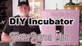 DIY Tabletop Incubator - The "TerryBator MINI"