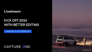 Capture One Livestream | Kick off 2024 with better editing