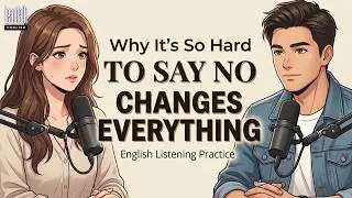 Why It's So Hard to Say No — And Why Learning to Do It Changes Everything | English Listening