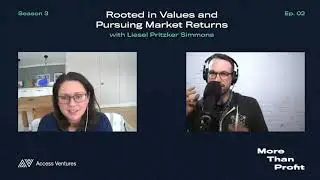 Rooted in Values and Pursuing Market Returns With Liesel Pritzker Simmons