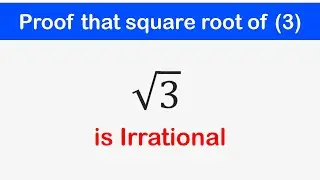 🔶03 - Show that Square Root of 3 is irrational | Square Root of all Prime Numbers are Irrational