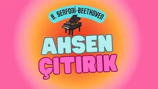 Ahsen ÇITIRIK - 9. SENFONİ