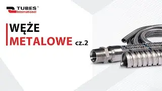 Węże metalowe cz. 2