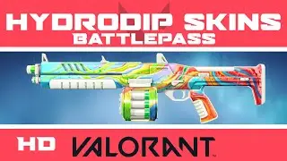 Hydrodip VALORANT SKINS | Episode 4: Act 1 Battle Pass Skin Collection Showcase