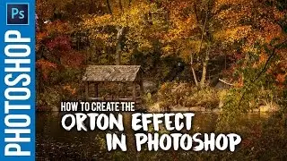 Photoshop: Create an Orton Style Effect - Full Tutorial