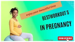 best workouts in Pregnancy