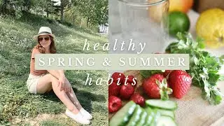 10 Healthy Habits for SPRING & SUMMER | health + home