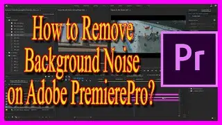 How to Remove Background Noise on Adobe PremierePro?