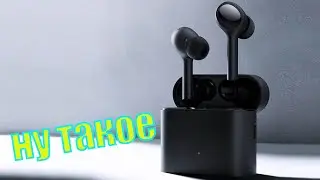 Обзор беспроводных наушников xiaomi mi true wireless earphones 2 pro. не советую!!!
