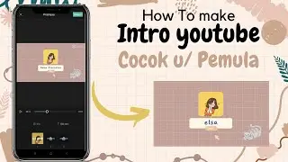 CARA MEMBUAT INTRO YOUTUBE DI APLIKASI CAPCUT || COCOK UNTUK YOUTUBER PEMULA ✨