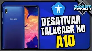 COMO DESATIVAR TALKBACK NO SAMSUNG A10 - ATUALIZADO!!