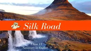 Silk Road Class 11 Summary in English