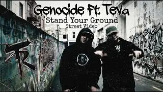 Genocide Ft. Teva - Stand Your Ground [Street Video]