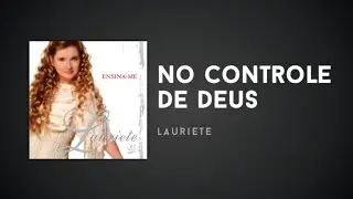 Lauriete - No Controle de Deus
