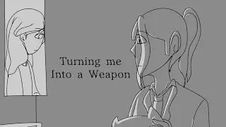 Turning Me Into A Weapon [Yttd]