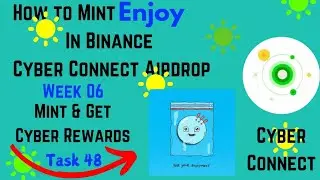 How to Mint Enjoy In Binance Cyber Airdrop & Get Cyber Rewards🎁Social Summer Task 48✅️