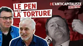 LE PEN ET LA TORTURE - Entretien avec Fabrice Riceputi et Philippe Poutou
