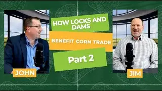 How Locks and Dams Benefit Corn Trade Part 2