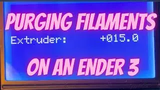 How to Filament Purge an Ender 3 3D Printer