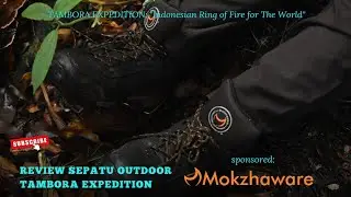 REVIEW SEPATU OUTDOOR MOKZHAWARE DI GUNUNG TAMBORA