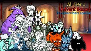 The battle cats - All Tier 1 Advent Bosses (35 subscribers special)