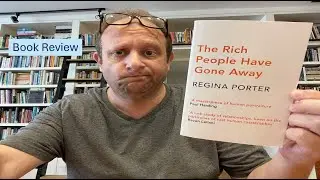 The Rich People Have Gone Away by Regina Porter - Review