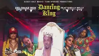 Delomar RDX feat Shelly Belly - Dancing King [Official Dirty Audio]