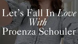 Let’s Fall In Love With Proenza Schouler