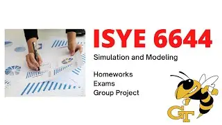 ISYE 6644 - Simulation | Syllabus,Grade Structure, Homeworks, Exams, Group Project etc. REVIEW
