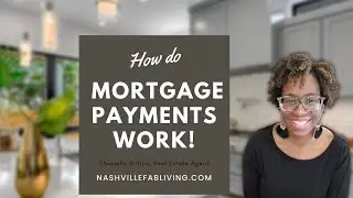 How do mortgage payments work?