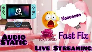 Audio Static - Nintendo Switch (Capture Card -PC) Fast Fix